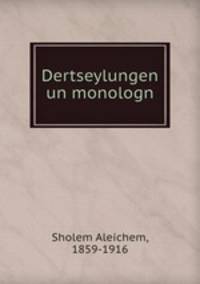 Dertseylungen un monologn