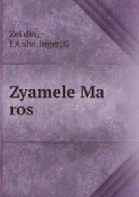 Zyamele Ma ros