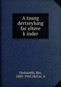 A tsung dertseylung far eltere kinder