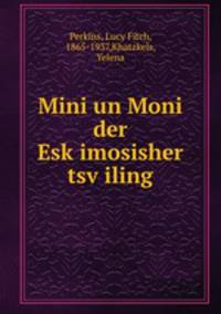 Mini un Moni der Esk?imosisher tsv?iling