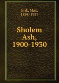 Sholem Ash, 1900-1930