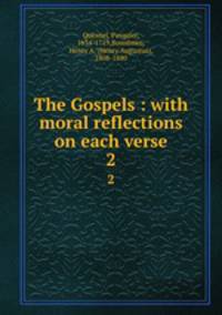 The Gospels : with moral reflections on each verse. 2