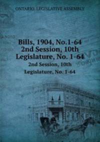 Bills, 1904, No.1-64. 2nd Session, 10th Legislature, No. 1-64
