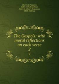 The Gospels: with moral reflections on each verse. 2