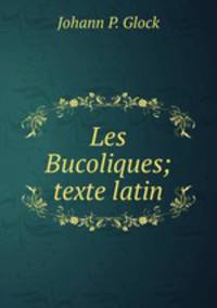Les Bucoliques; texte latin