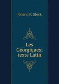 Les Georgiques; texte Latin