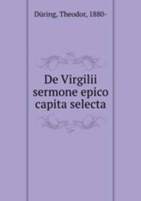 De Virgilii sermone epico capita selecta