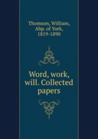 Word, work, & will. Collected papers