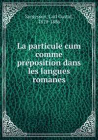 La particule cum comme preposition dans les langues romanes