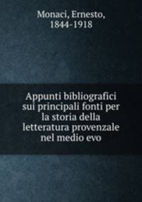 Appunti bibliografici sui principali fonti per la storia della letteratura provenzale nel medio evo
