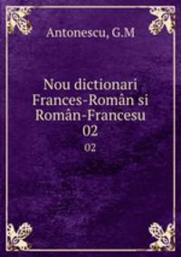 Nou dictionari Frances-Romn si Romn-Francesu. 02