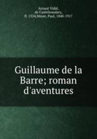 Guillaume de la Barre; roman d