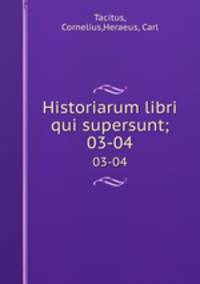 Historiarum libri qui supersunt;. 03-04