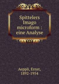 Spittelers Imago microform : eine Analyse