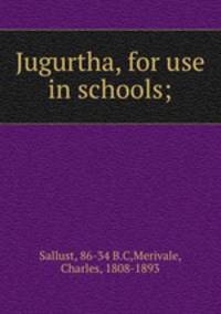 Jugurtha, for use in schools;
