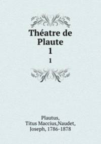 Thatre de Plaute. 1