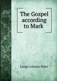 The Gospel according to Mark .