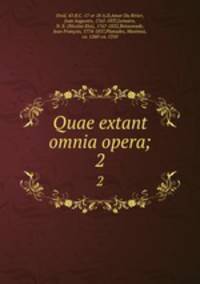 Quae extant omnia opera;. 2