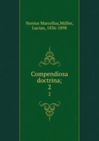 Compendiosa doctrina;. 2