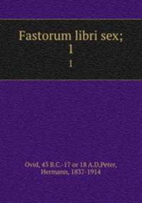 Fastorum libri sex;. 1