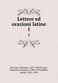 Lettere ed orazioni latine. 1