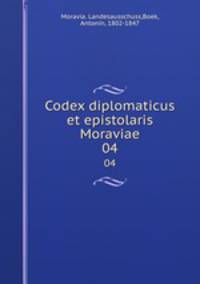 Codex diplomaticus et epistolaris Moraviae. 04
