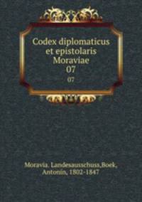 Codex diplomaticus et epistolaris Moraviae. 07