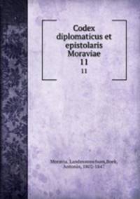 Codex diplomaticus et epistolaris Moraviae. 11