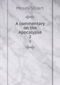A commentary on the Apocalypse. 2