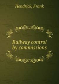 Railway control by commissions