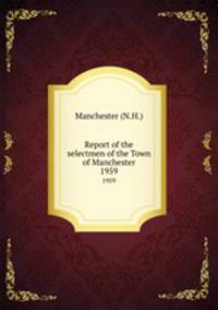 Report of the selectmen of the Town of Manchester. 1959