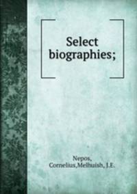 Select biographies;