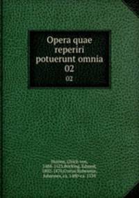 Opera quae reperiri potuerunt omnia. 02