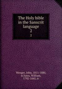 The Holy bible in the Sanscrit language. 2