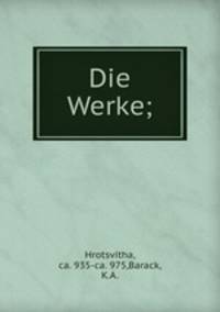 Die Werke;