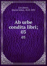 Ab urbe condita libri;. 03