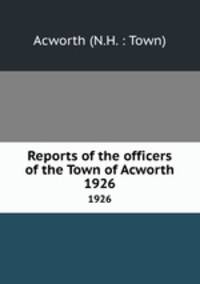 Reports of the officers of the Town of Acworth. 1926