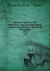 Annual reports of the selectmen, and superintending school committee of the Town of Franklin. 1935