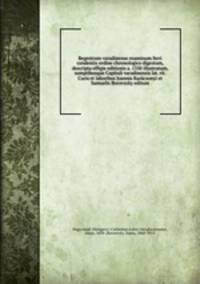 Regestrum varadinense examinum ferri candentis ordine chronologico digestum, descripta effigie editionis a. 1550 illustratum, sumptibusque Capituli varadinensis lat. rit. Curis et laboribus Joannis Karacsonyi et Samuelis Borovszky editum