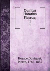 Quintus Horatius Flaccus;. 1