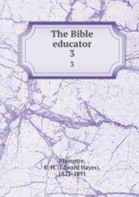 The Bible educator. 3