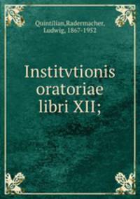 Institvtionis oratoriae libri XII;
