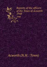 Reports of the officers of the Town of Acworth. 1948