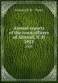 Annual reports of the town officers of Alstead, N. H. 1925