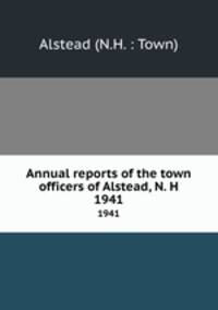 Annual reports of the town officers of Alstead, N. H. 1941