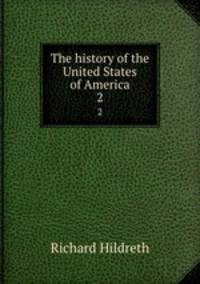 The history of the United States of America. 2