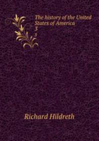 The history of the United States of America. 3