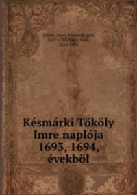 Kesmarki Tokoly Imre naploja 1693, 1694, evekbol