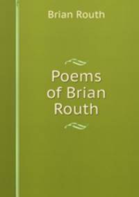 Poems of Brian Routh