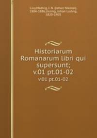 Historiarum Romanarum libri qui supersunt;. v.01 pt.01-02
